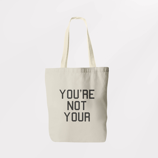 You're Not Your Tote Bag/Book Shopping Sachel Graphic Logo Eco Friendly