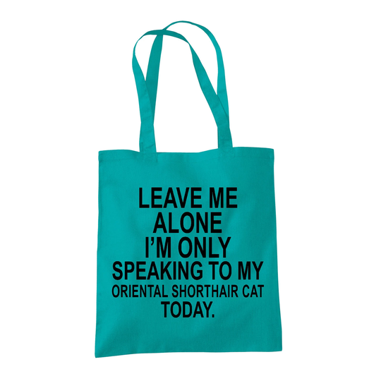 Oriental Shorthair Cat Gifts For Lovers Owners - Reusable Shopper Shoulder Tote Bags 100% Cotton Leave Me Alone