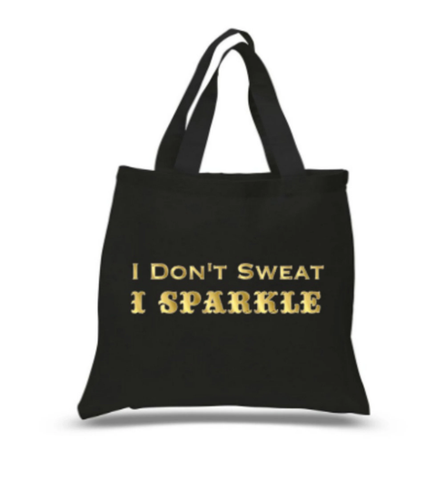 Gym Bag, I Don't Sweat Sparkle Lover Workout Gift, Canvas Tote Bag