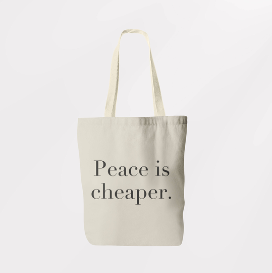 Peace Is Cheaper Tote Bag/Shoulder Book Shopping Sachel Graphic Logo Eco Friendly