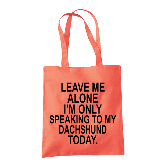 Dachshund Gifts For Dog Lovers Owners - Reusable Shopper Shoulder Tote Bags 100% Cotton Leave Me Alone
