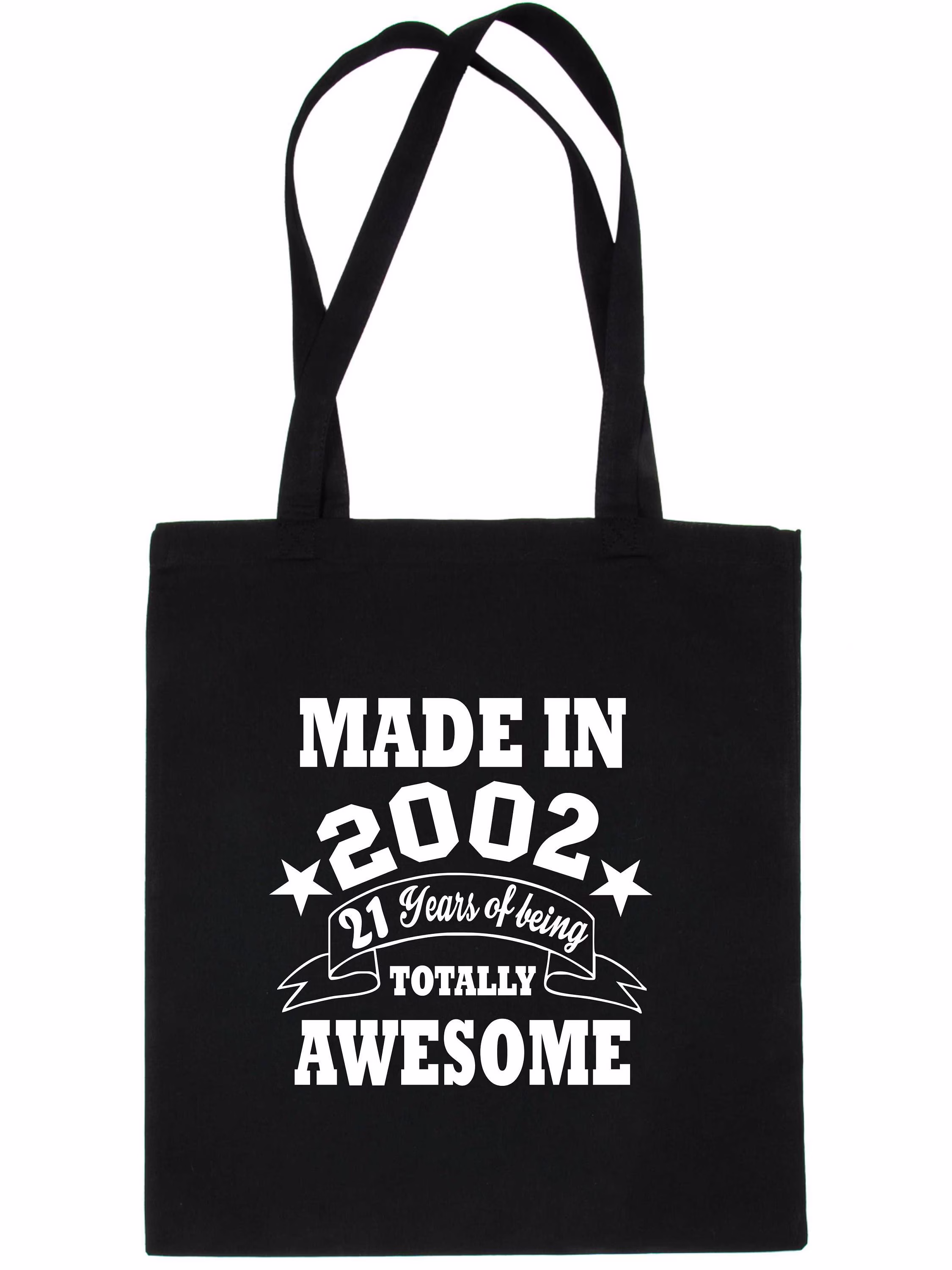 Print4U Made in 2002 Totally Awesome Age 21 Tote Bag 21st Birthday Gift Happy 100% Cotton Shopping