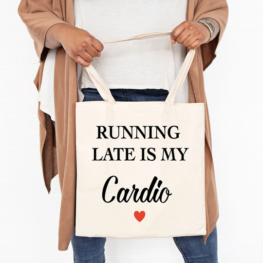 Running Late Is My Cardio - Funny Tote Bag Canvas Printed Cotton Large Sport