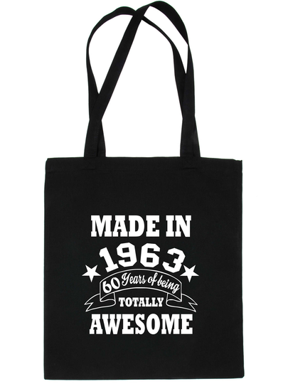 Print4U Made in 1963 Totally Awesome Age 60 Tote Bag 60Th Birthday Gift Happy 100% Cotton Shopping