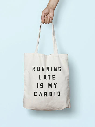Running Late Is My Cardio Tote Bag Long Handles Tb0005