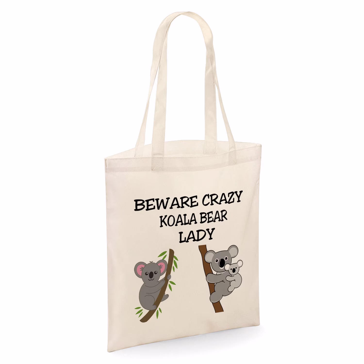 Beware Crazy Koala Bear Lady Tote Shopper Bag - Natural Colour