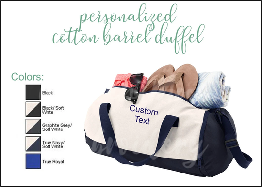 Embroidered Cotton Barrel Duffel Bag, Monogrammed Duffle Gym Beach School Team Custom Text Or Logo