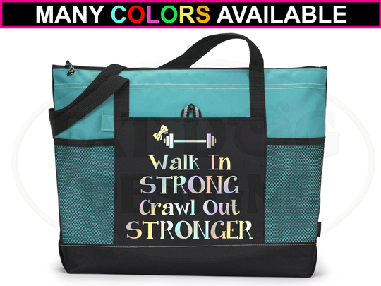 Walk in Strong Crawl Out Stronger Metallic Foil Custom Zippered Tote - Gym Bag, Yoga Strength Training, Crossfit, Fitness, Weight