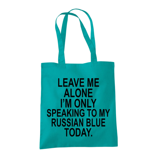 Russian Blue Gifts For Cat Lovers Owners - Reusable Shopper Shoulder Tote Bags 100% Cotton Leave Me Alone